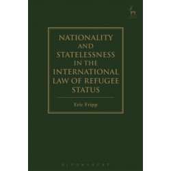 Nationality and Statelessness in the International Law of Refugee Status