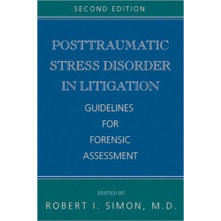 Posttraumatic Stress Disorder in Litigation: Guidelines for Forensic Assessment