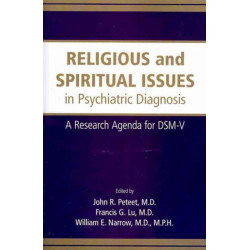 Religious and Spiritual Issues in Psychiatric Diagnosis: A Research Agenda for DSM-V