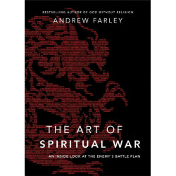 The Art of Spiritual War – An Inside Look at the Enemy`s Battle Plan: An Inside Look at the Enemy's Battle Plan