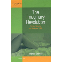 The Imaginary Revolution: Parisian Students and Workers in 1968