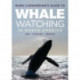 Mark Carwardine's Guide to Whale Watching in North America