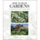 How to Read Gardens: A Crash Course in Garden Appreciation