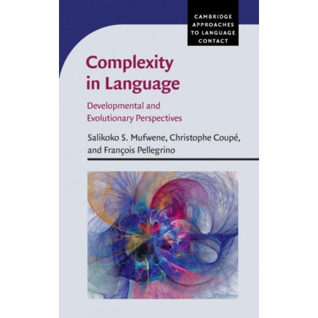 Complexity in Language: Developmental and Evolutionary Perspectives