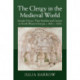 The Clergy in the Medieval World: Secular Clerics, their Families and Careers in North-Western Europe, c.800–c.1200
