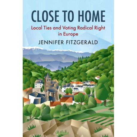 Close to Home: Local Ties and Voting Radical Right in Europe