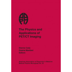 The Physics and Applications of PET/CT Imaging