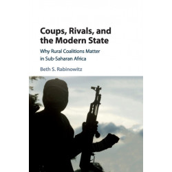 Coups, Rivals, and the Modern State: Why Rural Coalitions Matter in Sub-Saharan Africa