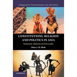 Constitutions, Religion and Politics in Asia: Indonesia, Malaysia and Sri Lanka