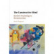 The Constructive Mind: Bartlett's Psychology in Reconstruction