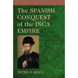The Spanish Conquest of the Inca Empire
