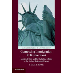 Contesting Immigration Policy in Court: Legal Activism and its Radiating Effects in the United States and France