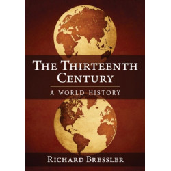 The Thirteenth Century: A World History