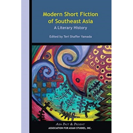 Modern Short Fiction of Southeast Asia – A Literary History