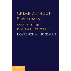 Crime without Punishment: Aspects of the History of Homicide