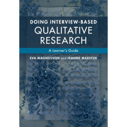 Doing Interview-based Qualitative Research: A Learner's Guide