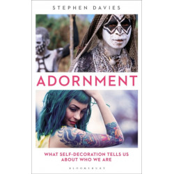 Adornment: What Self-Decoration Tells Us About Who We Are