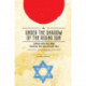 Under the Shadow of the Rising Sun: Japan and the Jews during the Holocaust Era (Lectures from the "Broadcast University" of Israel Army Radio)