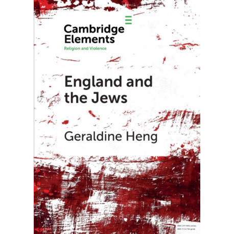 England and the Jews: How Religion and Violence Created the First Racial State in the West