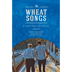 Wheat Songs: A Greek-American Journey