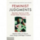 Feminist Judgments: Rewritten Opinions of the United States Supreme Court