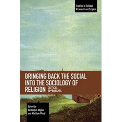 Bringing Back the Social into the Sociology of Religion: Critical Approaches