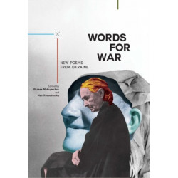 Words for War: New Poems from Ukraine