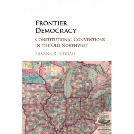 Frontier Democracy: Constitutional Conventions in the Old Northwest