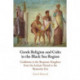 Greek Religion and Cults in the Black Sea Region: Goddesses in the Bosporan Kingdom from the Archaic Period to the Byzantine Era