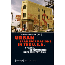 Urban Transformations in the U.S.A.: Spaces, Communities, Representations