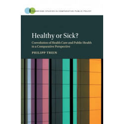Healthy or Sick?: Coevolution of Health Care and Public Health in a Comparative Perspective