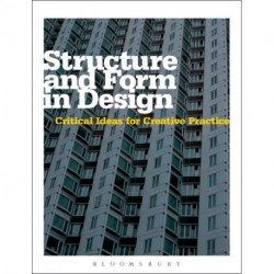 Structure and Form in Design: Critical Ideas for Creative Practice