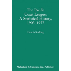 The Pacific Coast League: A Statistical History, 1903-1957