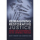 Reimagining Restorative Justice: Agency and Accountability in the Criminal Process