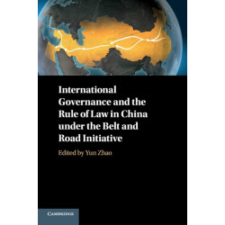 International Governance and the Rule of Law in China under the Belt and Road Initiative