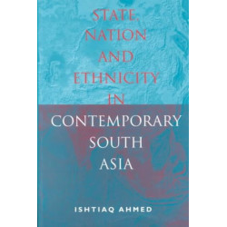 State, Nation and Ethnicity in Contemporary South Asia