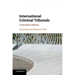International Criminal Tribunals: A Normative Defense