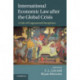 International Economic Law after the Global Crisis: A Tale of Fragmented Disciplines