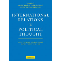 International Relations in Political Thought: Texts from the Ancient Greeks to the First World War