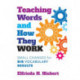 Teaching Words and How They Work: Small Changes for Big Vocabulary Results