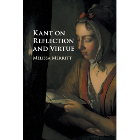 Kant on Reflection and Virtue