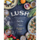 Lush: A Season-by-Season Celebration of Craft Beer and Produce