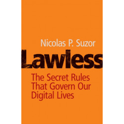 Lawless: The Secret Rules That Govern our Digital Lives