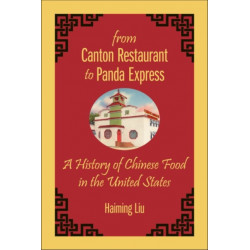 From Canton Restaurant to Panda Express: A History of Chinese Food in the United States