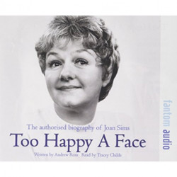 Too Happy a Face: The Authorised Biography of Joan Sims