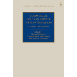 Commercial Issues in Private International Law: A Common Law Perspective
