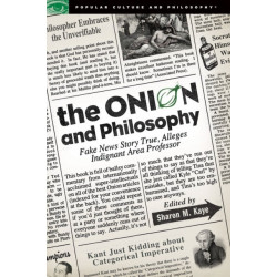 The Onion and Philosophy: Fake News Story True Alleges Indignant Area Professor
