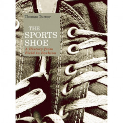 The Sports Shoe: A History from Field to Fashion
