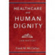 Healthcare and Human Dignity: Law Matters