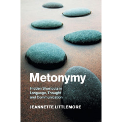 Metonymy: Hidden Shortcuts in Language, Thought and Communication